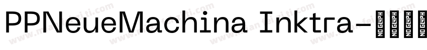 PPNeueMachina Inktra字体转换